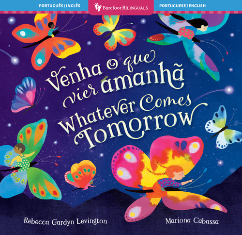 Whatever Comes Tomorrow (Bilingual Portuguese & English) by Rebecca Gardyn Levington, Mariona Cabassa, 9798888594537