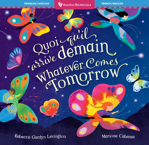 Whatever Comes Tomorrow (Bilingual French & English) by Rebecca Gardyn Levington, Mariona Cabassa, 9798888594551