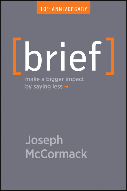 Brief (Make a Bigger Impact by Saying Less) - 9781394324323 by Joseph McCormack, 9781394324323