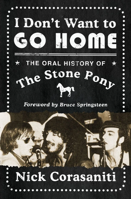 I Don't Want to Go Home (The Oral History of the Stone Pony) - 9780062950796 by Nick Corasaniti, 9780062950796