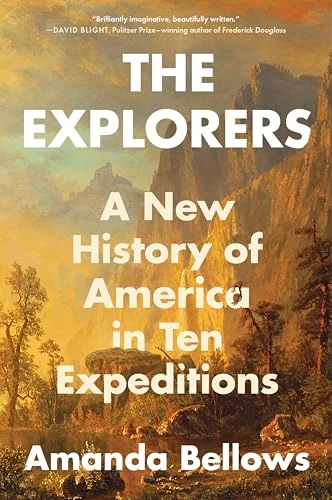 The Explorers (A New History of America in Ten Expeditions) - 9780063227415 by Amanda Bellows