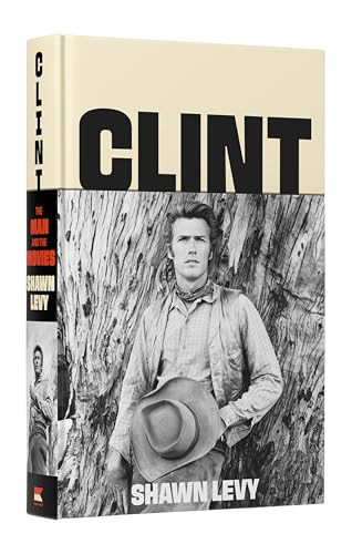 Clint (The Man and the Movies) - 9780063251021 by Shawn Levy