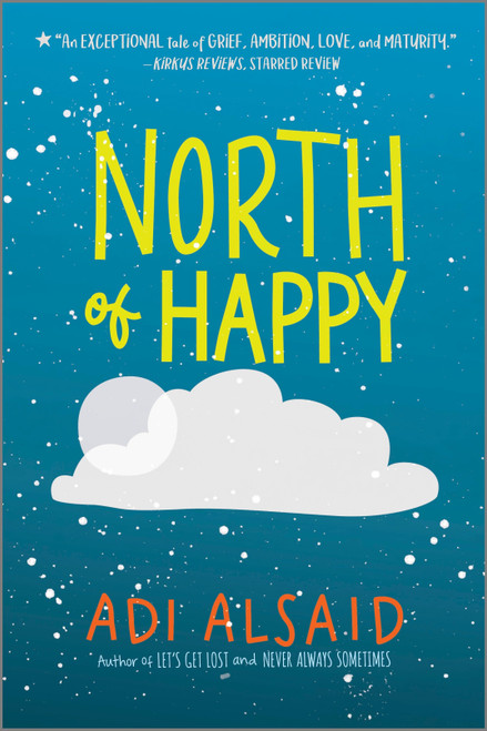 North of Happy by Adi Alsaid, 9781335659996