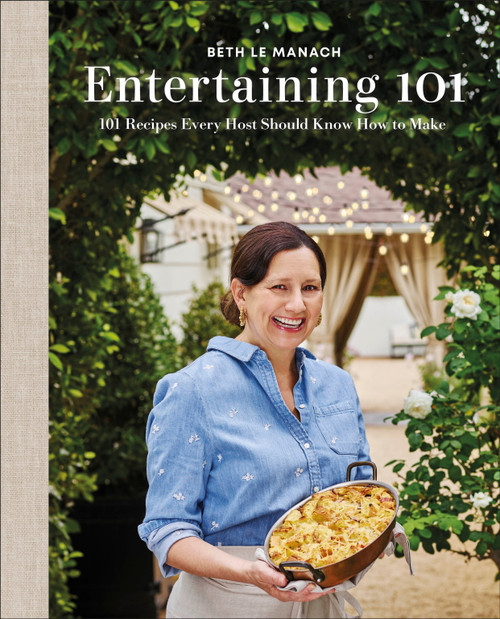Entertaining 101 (101 Recipes Every Host Should Know How to Make) by Beth Le Manach, 9780593844847