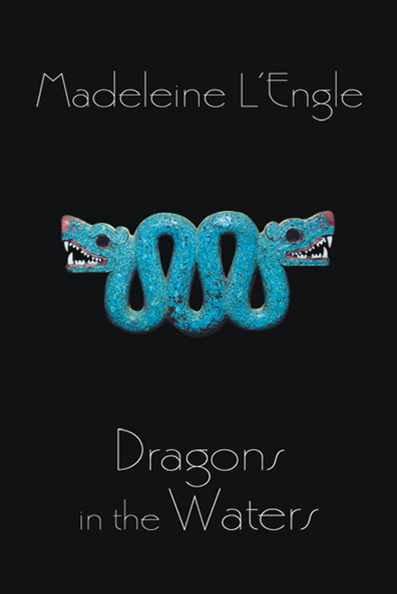 Dragons in the Waters by Madeleine L'Engle, 9780312674427