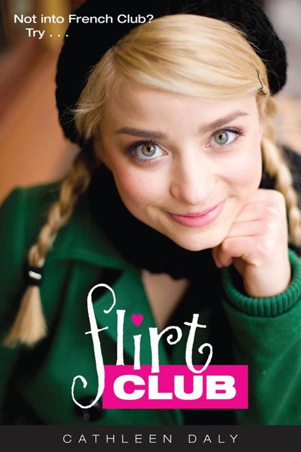 Flirt Club by Cathleen Daly, 9780312650261