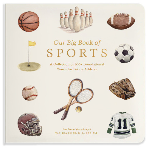 Our Big Book of Sports (A Collection of 100+ Foundational Words for Future Athletes) by Tabitha Paige, M.S. CCC-SLP, Paige Tate & Co., 9781963183405