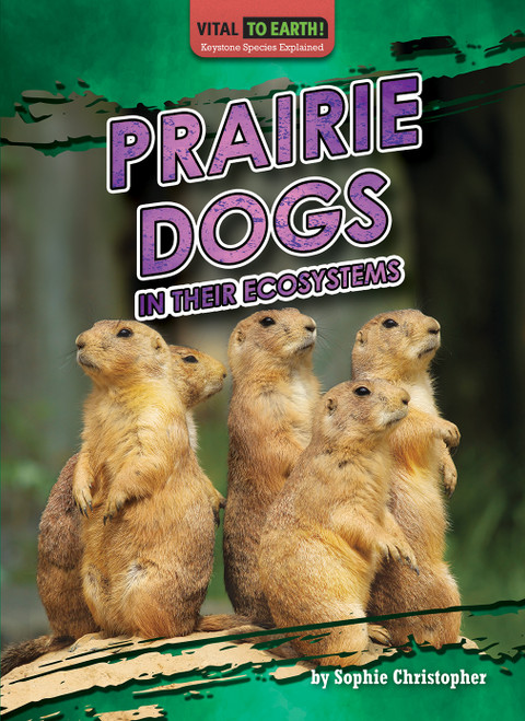 Prairie Dogs in Their Ecosystems - 9798889166313 by Sophie Christopher, 9798889166313