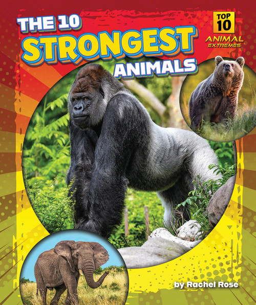 The 10 Strongest Animals by Rachel Rose, N/A, 9798892326421