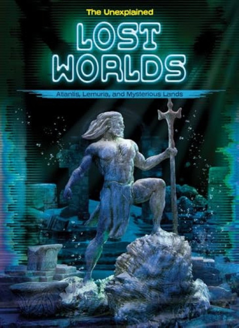 Lost Worlds (Atlantis, Lemuria, and Mysterious Lands) by Nathan Sommer, Stuart Webb, 9798892328876