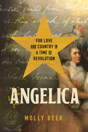 Angelica (For Love and Country in a Time of Revolution) by Molly Beer, 9781324050216