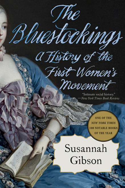 The Bluestockings (A History of the First Women's Movement) - 9781324106999 by Susannah Gibson, 9781324106999