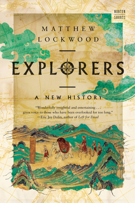 Explorers (A New History) - 9781324110316 by Matthew Lockwood, 9781324110316