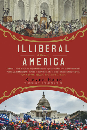 Illiberal America (A History) - 9781324110507 by Steven Hahn, 9781324110507