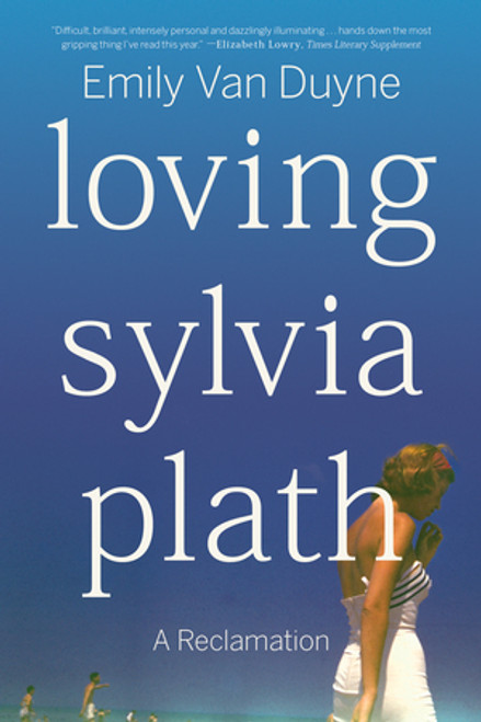 Loving Sylvia Plath (A Reclamation) - 9781324110361 by Emily Van Duyne, 9781324110361