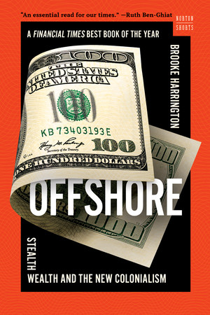 Offshore (Stealth Wealth and the New Colonialism) - 9781324110323 by Brooke Harrington, 9781324110323