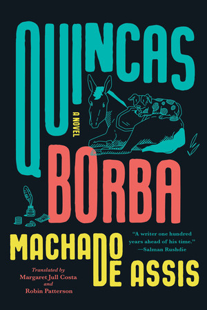 Quincas Borba (A Novel) - 9781324096702 by Joaquim Maria Machado de Assis, Margaret Jull Costa, Robin Patterson, 9781324096702