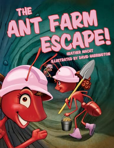 The Ant Farm Escape! by Heather Macht, 9781455624294
