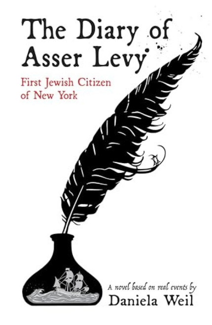 The Diary of Asser Levy (First Jewish Citizen of New York) by Daniela Weil, 9781455625215