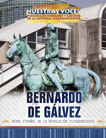Bernardo de Gálvez (héroe español de la Revolución estadounidense (Spanish Revolutionary War Hero)) - 9781508184409 by Michelle McIlroy, Christina Green, 9781508184409