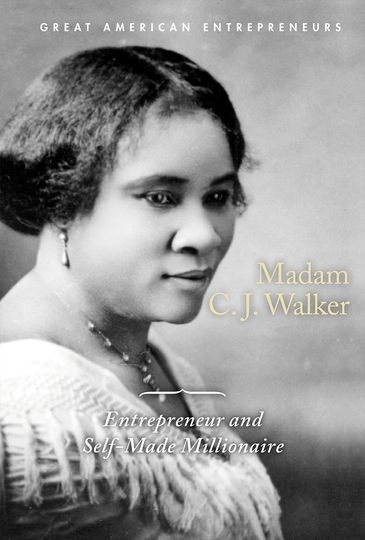 Madam C.J. Walker (Entrepreneur and Self-Made Millionaire) - 9781502645432 by P. J. Graham, 9781502645432