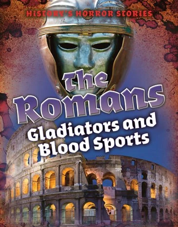 The Romans (Gladiators and Blood Sports) - 9781502648419 by Louise Spilsbury, 9781502648419