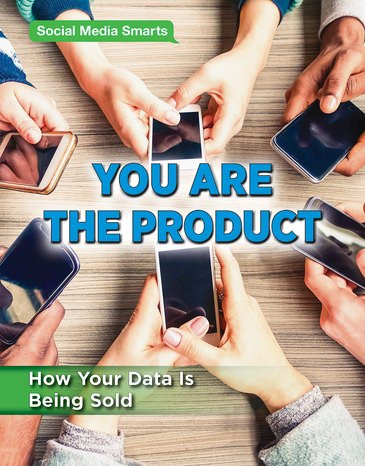 You Are the Product (How Your Data Is Being Sold) - 9781978507814 by Avery Elizabeth Hurt, 9781978507814