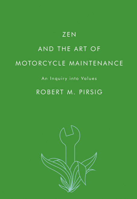 Zen and the Art of Motorcycle Maintenance (An Inquiry into Values) by Robert M. Pirsig, 9780061673733