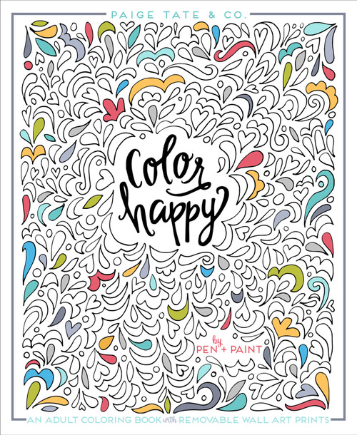 Color Happy (An Adult Coloring Book of Removable Wall Art Prints) by Pen + Paint, Paige Tate & Co., 9781944515270