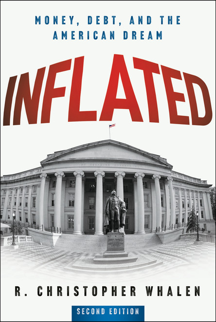 Inflated (Money, Debt, and the American Dream) by R. Christopher Whalen, 9781394285716