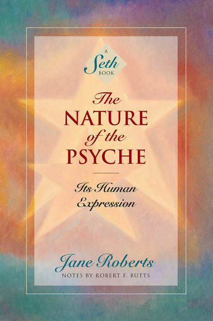 The Nature of the Psyche (Its Human Expression) by Jane Roberts, Robert F. Butts, 9781878424228