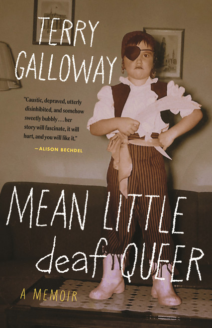 Mean Little deaf Queer (A Memoir) - 9780807019641 by Terry Galloway, 9780807019641