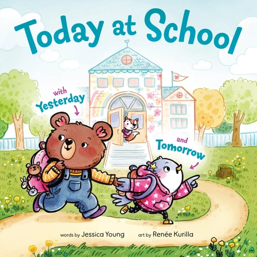 Today at School (With Yesterday and Tomorrow) - 9780593812754 by Jessica Young, Renée Kurilla, 9780593812754