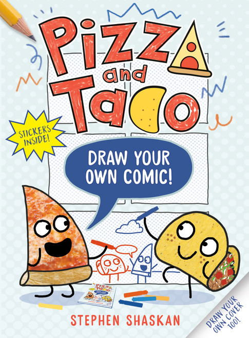 Pizza and Taco: Draw Your Own Comic! (Stickers Inside! [An Activity Book]) by Stephen Shaskan, 9780593814574