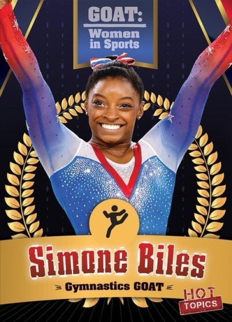 Simone Biles: Gymnastics GOAT by Kristen Rajczak Nelson, 9781538293799