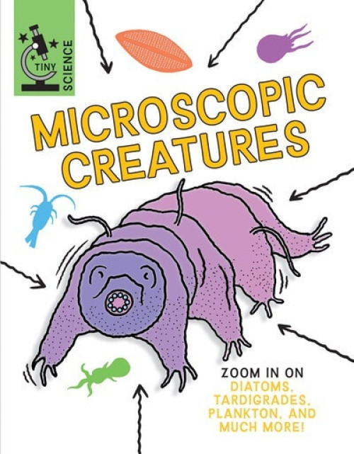 Microscopic Creatures - 9781538294185 by Anna Claybourne