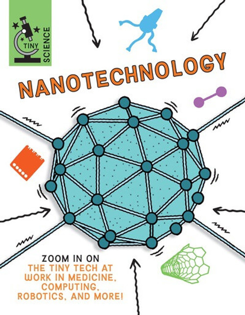 Nanotechnology - 9781538294215 by Anna Claybourne, 9781538294215