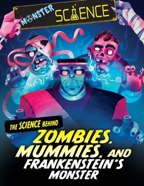 The Science Behind Zombies, Mummies, and Frankenstein's Monster - 9781538294338 by Joy Lin, Violet Tobacco, 9781538294338
