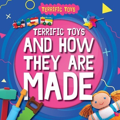 Terrific Toys and How They Are Made by Noah Leatherland, 9781534547100