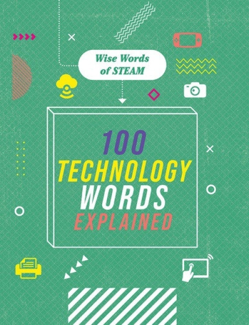 100 Technology Words Explained by Jon Richards, 9781502671691