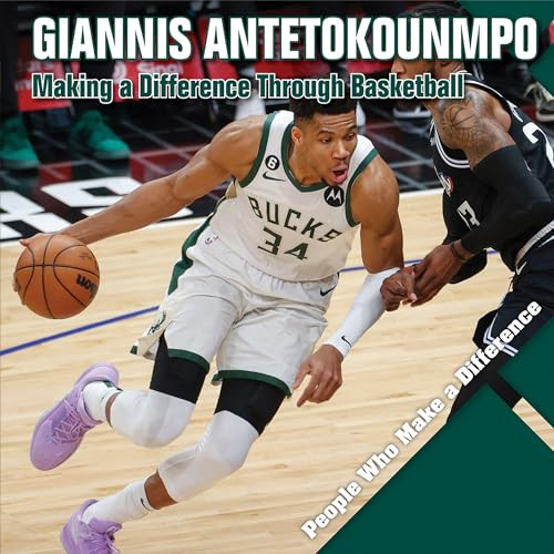 Giannis Antetokounmpo (Making a Difference Through Basketball) by Katie Kawa, 9781534548060