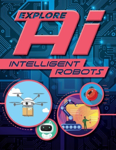 Intelligent Robots - 9781499445800 by Sonya Newland, 9781499445800