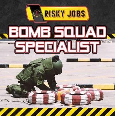Bomb Squad Specialist by Jenna Tolli, 9781499446098