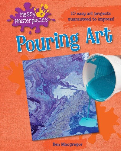 Pouring Art - 9781482467024 by Ben Macgregor, 9781482467024