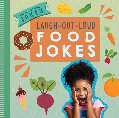 Laugh-Out-Loud Food Jokes - 9781538396773 by Caitie McAneney, 9781538396773