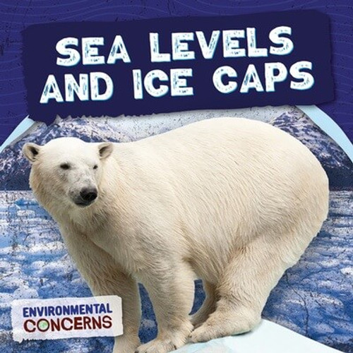 Sea Levels and Ice Caps - 9781499447545 by E.C. Andrews, 9781499447545