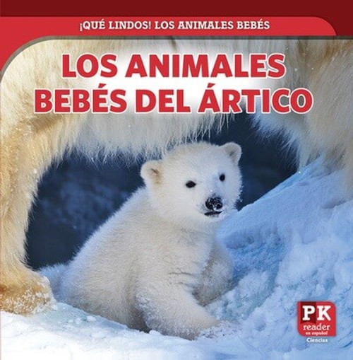 Los animales bebés del ártico (Baby Arctic Animals) by Rachael Morlock, 9781499448719