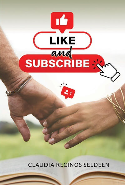 Like and Subscribe by Claudia Recinos Seldeen, 9781978597594