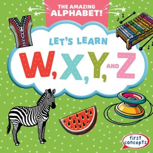 Let's Learn W, X, Y, and Z by Bray Jacobson, 9781482469141