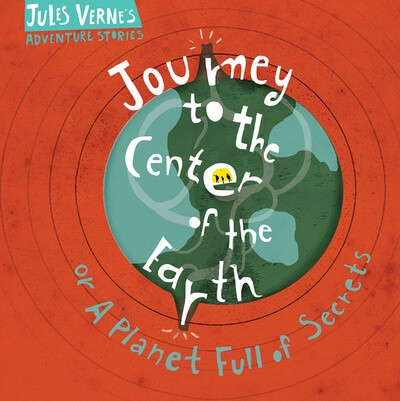 Journey to the Center of the Earth - 9781538398593 by Antonis Papatheodoulou, Iris Samartzi, 9781538398593